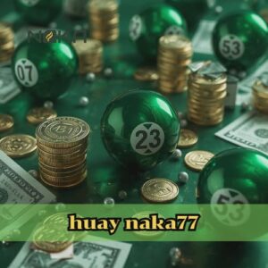 huay naka77